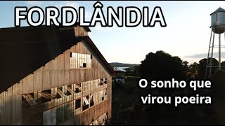 FORDLÂNDIA A CIDADE ABANDONADA DE HENRY FORD NA AMAZÔNIA [upl. by Beeck]