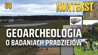 Geoarcheologia O badaniach pradziejów  M Szeliga M Maciejewski P Bartmiński  KONTEKST 88 [upl. by Weiman]