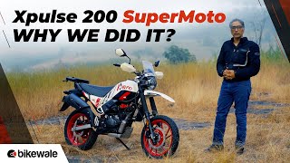 Hero Xpulse 200 4V SuperMoto Project  Heres Why We Did It  New Year Special  BikeWale [upl. by Ahsinod]