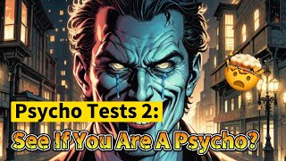 Psychopathy TESTS 2 See If You Are A Psychopath [upl. by Akirret]