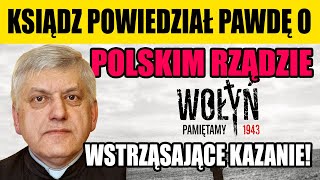 ODWAŻNY KSIĄDZ POWIEDZIAŁ PRAWDĘ O POLSKIM RZĄDZIE i UKRAIŃCACH [upl. by Nede]