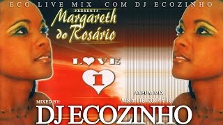 Margareth do Rosário  Love One 2001 Album Mix 2017  Eco Live Mix Com Dj Ecozinho [upl. by Nailliw]