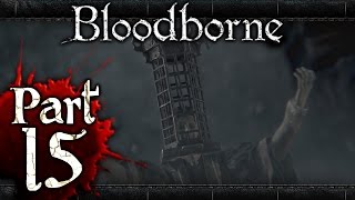 Bloodborne  Part 15  Micolash Host of the Nightmare [upl. by Fotzsyzrk]