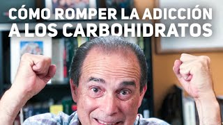 Episodio 40 Cómo Romper La Adicción A Los Carbohidratos [upl. by Lipps]