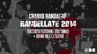 Cranio Randagio  Drunk BB Exxclusive Prod by Chabani  Randellate 2014 [upl. by Laresa]