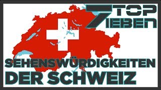 7 Beeindruckende Sehenswürdigkeiten der Schweiz [upl. by Scrivings]