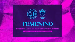 FemeninoBelgrano  Def de Belgrano vs BELGRANO  Fecha 7 Campeonato Argentino YPF [upl. by Elleira]