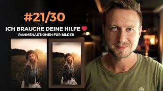 Ich brauche deine Hilfe  2130 ☀️ Rahmenaktionen für Bilder [upl. by Kristoffer]