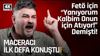 FETÖnün MACERACISI TÜM GERÇEKLERİ ANLATTI MACERACI ile YÜZLEŞME [upl. by Enilorak]