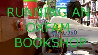 Running an Oxfam Bookshop [upl. by Assiled]