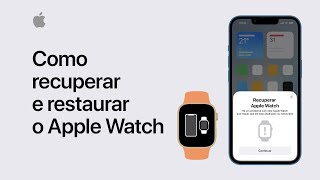 Como recuperar e restaurar o Apple Watch  Suporte da Apple [upl. by Gish]