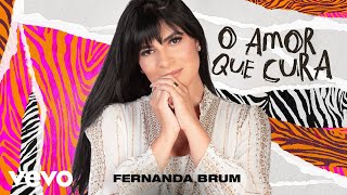 Fernanda Brum  O Amor Que Cura Ao Vivo [upl. by Wain]