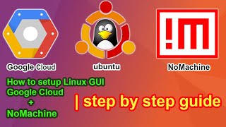 How to setup Linux GUI on google cloud with nomachine remote desktop  step by step guide [upl. by Beauchamp]