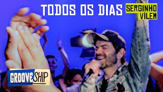 Todos Os Dias Ao vivo  Serginho Vílem GROOVESHIP [upl. by Bevan]