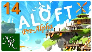 Aloft Ep 14  Caution Construction Zone Ahead  PreAlpha Demo Gameplay [upl. by Doi]