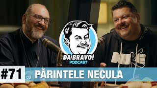 DA BRAVO Podcast 71 cu Părintele Constantin Necula [upl. by Evyn]