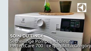 Sèchelinge Pompe à chaleur PerfectCare 700  ce qui plaît à Grégory ⭐  Electrolux [upl. by Yelyr236]