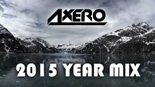 Axero  2015 Year Mix [upl. by Guendolen]