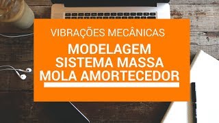 Vibrações Mecânicas massa mola amortecedor parte 1 [upl. by Elwyn496]