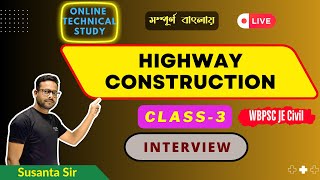 Highway Construction3  INTERVIEW  WBPSC JE CIVIL [upl. by Solokin]