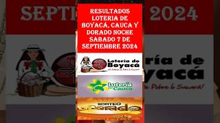 RESULTADOS PREMIO MAYOR LOTERIA DE BOYACA  CAUCA  DORADO NOCHE SABADO 7 de Septiembre 2024 [upl. by Eltsirc647]