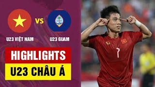 HIGHLIGHTS U23 VIỆT NAM  U23 GUAM VÙI DẬP KHÔNG THƯƠNG TIẾC SỨC MẠNH KHỦNG KHIẾP [upl. by Curran]