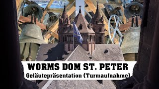 WORMS D Dom St Peter Geläutepräsentation Turmaufnahme [upl. by Lenette]