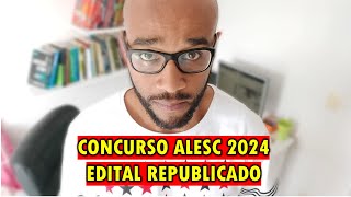 Concurso ALESC 2024  edital republicado pagando mais de R1400000 [upl. by Karol449]