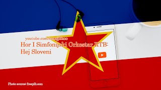 HEJ SLOVENI  Himna SFR Jugoslavije Sa tekstom [upl. by Grekin]