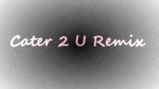 Cater 2 U Remix [upl. by Amato835]