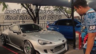 VLOG BARIS  mobil mahal dan keren di Final Intersport 2017 [upl. by Nwahsir]