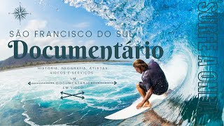 DOCUMENTÁRIO  Surf em São Francisco do Sul [upl. by Kimon]