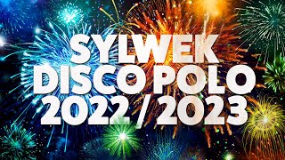 Sylwester Disco Polo 20222023 Mega Mix [upl. by Tace]