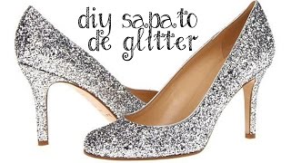 Faça você mesmo Sapato com Glitter [upl. by Garrot913]