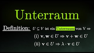 Unterraum eines Vektorraumes  Definition Beispiele Beweise amp wichtige Sätze Lineare Algebra [upl. by Svirad]