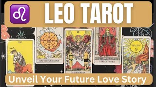 Leo Tarot ♌ Unveil Your Future Love Story Today [upl. by Nodab]