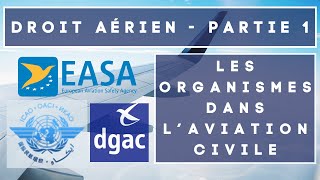 LE DROIT AÉRIEN 1  LES ORGANISMES DE LAVIATION CIVILE [upl. by Kadner]