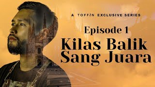 Ep 1 Kilas Balik Sang Juara [upl. by Ahsemat]