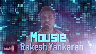 Rakesh Yankaran  Mousie [upl. by Studner]