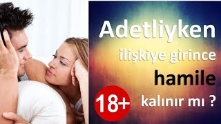 Adetliyken ilişkiye girince hamile kalınır mı [upl. by Griffy]