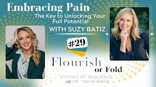 EMBRACING PAIN THE KEY TO UNLOCKING YOUR FULL POTENTIAL WITH SUZY BATIZE [upl. by Dine]