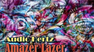 Audio Hertz  Amazer Lazer [upl. by Raf]