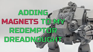 Adding Magnets To My Primaris Redemptor Dreadnought  Warhammer 40K [upl. by Eecyal183]