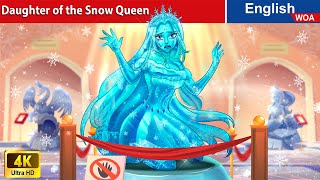 Daughter of the Snow Queen ❄ Bedtime Stories🌛 Fairy Tales in English WOAFairyTalesEnglish [upl. by Lewak]