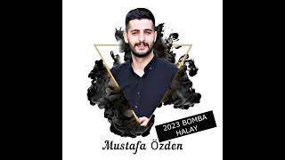 MUSTAFA ÖZDEN 2023 YENİ HALAY [upl. by Buddie142]