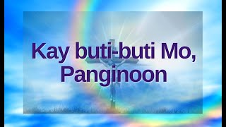 Kay buti buti Mo Panginoon with Lyrics [upl. by Urbani769]