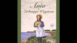 Ania z Zielonego Wzgórza  audiobook [upl. by Nnawtna421]