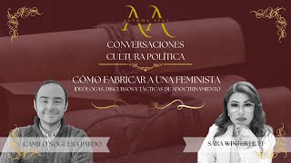 CÓMO FABRICAR A UNA FEMINISTA IDEÓLOGAS DISCURSOS Y TÁCTICAS DE ADOCTRINAMIENTO [upl. by Ruel780]