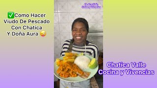 ✅Como Hacer Viudo De Pescado Con ChaticaY Doña Aura 😜 Chaticavalle [upl. by Enilarac]