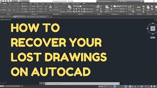 HOW TO RECOVER YOUR AUTOCAD FILES [upl. by Nylyrehc754]